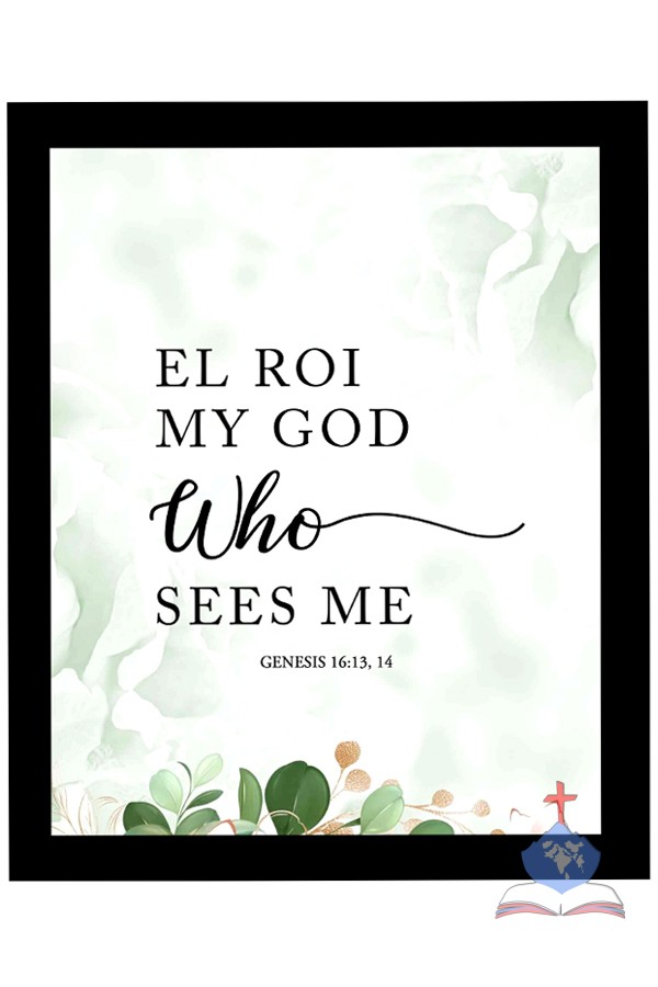 El Roi -  My God Who Sees Me, Genesis 16:13,14: Christian Wall Art