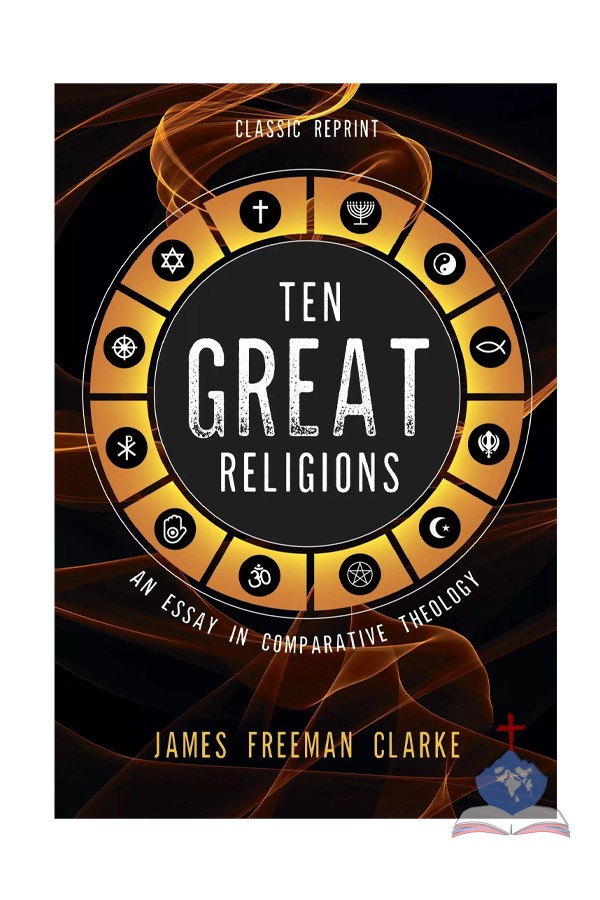 Ten Great Religions; An Essay in Comparative Theology